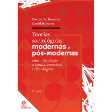 Teorias sociológicas modernas e pós-modernas