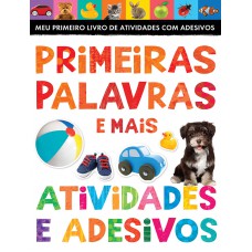 Primeiras palavras e mais: atividades e adesivos Primeiras palavras e mais: atividades e adesivos