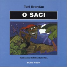 O saci : Lendas brasileiras