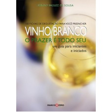 Vinho branco : O prazer é todo seu Vinho branco : O prazer é todo seu