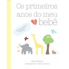 Os primeiros anos do meu bebê Os primeiros anos do meu bebê