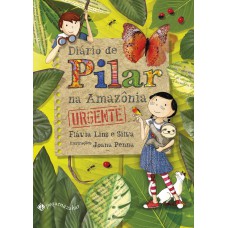 Diário de Pilar na Amazônia Urgente (Nova edição): O livro que deu origem ao filme