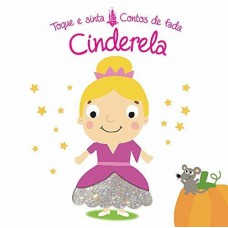 Cinderela : Toque e sinta contos de fadas Cinderela : Toque e sinta contos de fadas