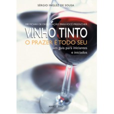 Vinho tinto : O prazer é todo seu Vinho tinto : O prazer é todo seu