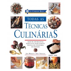 Todas As Técnicas Culinárias: Le Cordon Bleu Todas As Técnicas Culinárias: Le Cordon Bleu