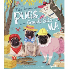 Os três pequenos pugs e a grande gata má brochura