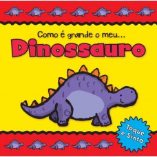 Dinossauro, como é grande o meu Dinossauro, como é grande o meu