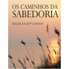 Os caminhos da sabedoria Os caminhos da sabedoria