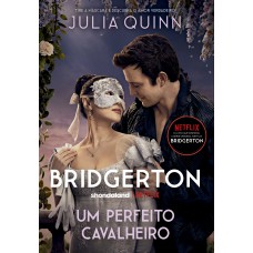 Um perfeito cavalheiro (Os Bridgertons – Livro 3) Um perfeito cavalheiro (Os Bridgertons – Livro 3)