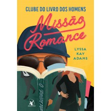 Missão romance (Clube do livro dos homens – Livro 2) Missão romance (Clube do livro dos homens – Livro 2)