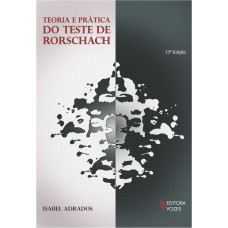Teoria e prática do Teste de Rorschach Teoria e prática do Teste de Rorschach