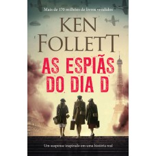 As espiãs do Dia D As espiãs do Dia D