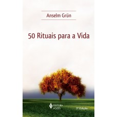 50 rituais para a vida 50 rituais para a vida