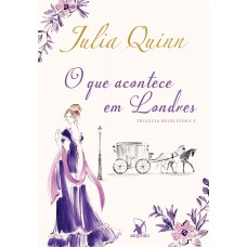 O que acontece em Londres (Trilogia Bevelstoke – Livro 2) O que acontece em Londres (Trilogia Bevelstoke – Livro 2)