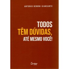 Todos têm dúvidas, até mesmo você!