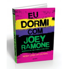 Eu dormi com Joey Ramone Eu dormi com Joey Ramone