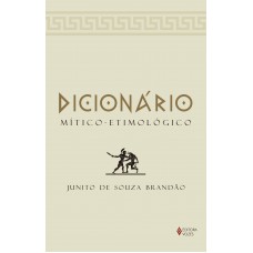 Dicionário Mítico-Etimológico Dicionário Mítico-Etimológico