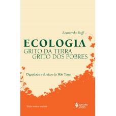 Ecologia: grito da terra, grito dos pobres Ecologia: grito da terra, grito dos pobres