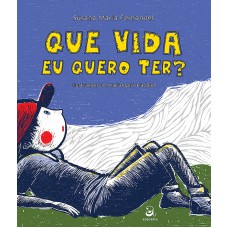 Que vida eu quero ter?