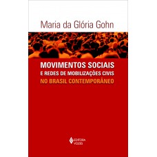 Movimentos sociais e redes de mobilizações civis no Brasil contemporâneo Movimentos sociais e redes de mobilizações civis no Brasil contemporâneo