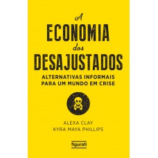 A ECONOMIA DOS DESAJUSTADOS