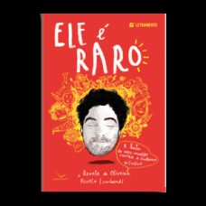 Ele é raro