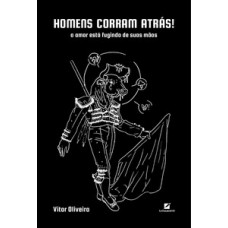 Homens corram atrás!