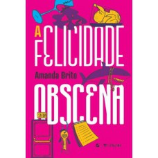 A felicidade obscena