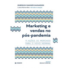Marketing&nbsp;e vendas no pós-pandemia: 11 ações de mercado para o novo normal