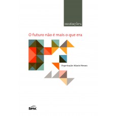 Mutações - O futuro não é mais o que era
