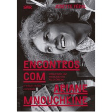 Encontros com Ariane Mnouchkine Encontros com Ariane Mnouchkine