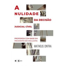 A nulidade da decisão judicial cível A nulidade da decisão judicial cível