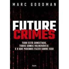 Future crimes Future crimes