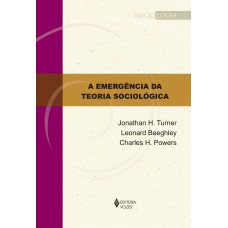 A emergência da teoria sociológica A emergência da teoria sociológica