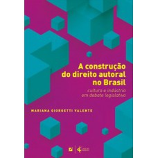 A construção do direito autoral no Brasil