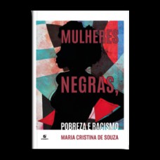 Mulheres negras, pobreza e racismo