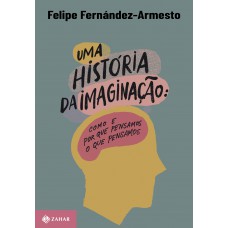 Uma história da imaginação Uma história da imaginação