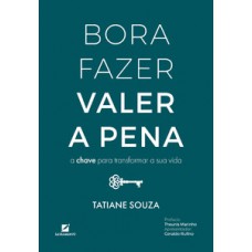 Bora fazer valer a pena