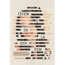 Quem é de lá que vem aí?