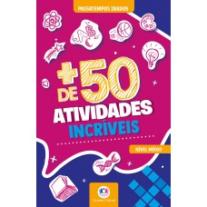 + de 50 atividades incríveis