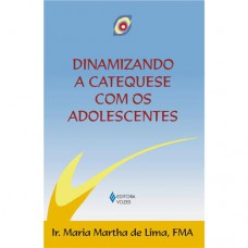 Dinamizando a catequese com os adolescentes Dinamizando a catequese com os adolescentes