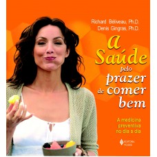 Saúde pelo prazer de comer bem Saúde pelo prazer de comer bem