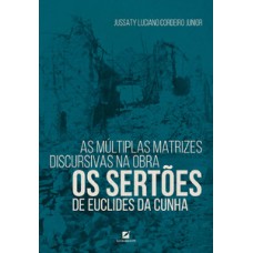 As múltiplas matrizes discursivas na obra os sertões de euclides da cunha