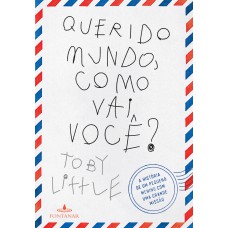 Querido mundo, como vai você? Querido mundo, como vai você?