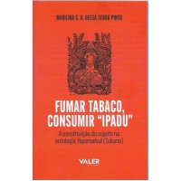 Reflexões Amazônicas - Fumar Tabaco, consumir IPADU Reflexões Amazônicas - Fumar Tabaco, consumir IPADU