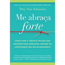 Me abraça forte