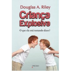 Criança explosiva - O que ela está tentando dizer? Criança explosiva - O que ela está tentando dizer?