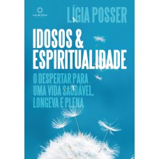 Idosos e Espiritualidade Idosos e Espiritualidade