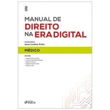 Manual de Direito na Era Digital: Médico - 1ª Ed - 2023 Manual de Direito na Era Digital: Médico - 1ª Ed - 2023