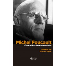 Michel Foucault: conceitos fundamentais Michel Foucault: conceitos fundamentais